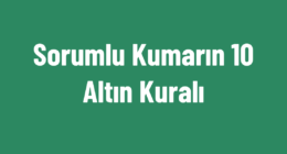 Sorumlu Kumarın 10 Altın Kuralı